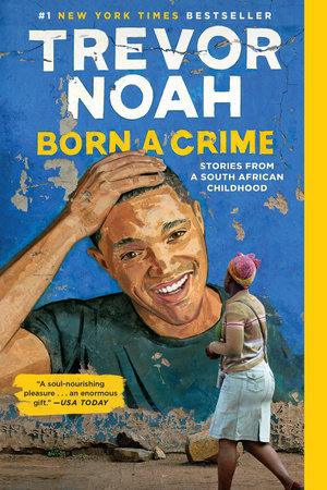 Born a Crime : Stories from a South African Childhood - Thryft