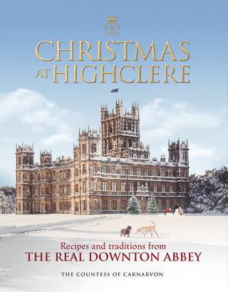 Christmas at Highclere: Recipes & Traditions from the Real Downton Abbey