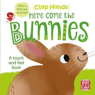 Clap Hands: Here Come the Bunnies : A touch-and-feel board book with a fold-out surprise - Thryft