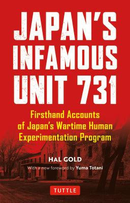 Japan's Infamous Unit 731 : First-hand Accounts of Japan's Wartime Human Experimentation Program - Thryft