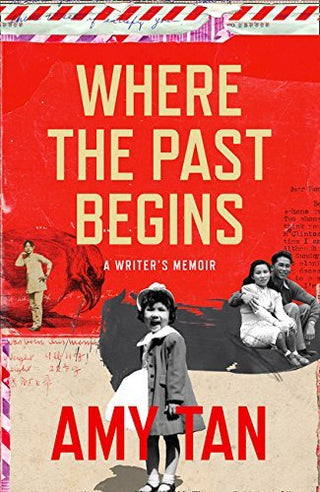 Where the Past Begins: A Writer's Memoir