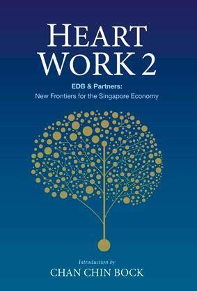 Heart Work 2: EBD & Partners: New Frontiers For The Singapore Economy - Thryft