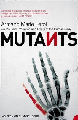 Mutants : On the Form, Varieties and Errors of the Human Body - Thryft