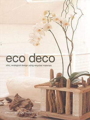 Eco Deco : Chic, Ecological Design Using Recycled Materials - Thryft