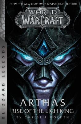 World of Warcraft: Arthas: Rise of the Lich King : Blizzard Legends - Thryft