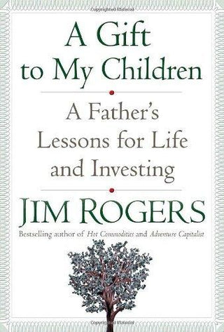 A Gift To My Children - A Father's Lessons For Life And Investing - Thryft