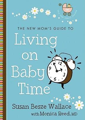 The New Mom's Guide to Living on Baby Time - Thryft