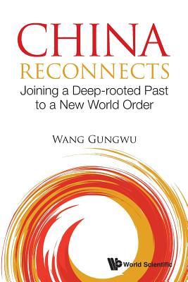 China Reconnects: Joining A Deep-Rooted Past To A New World Order - Thryft