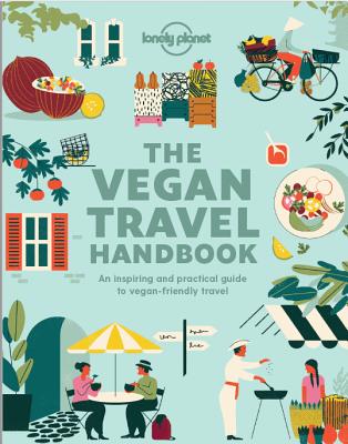 Lonely Planet Vegan Travel Handbook