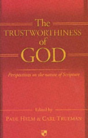 The Trustworthiness Of God - Perspectives On The Nature Of Scripture - Thryft