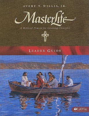 Masterlife - Leader Guide: A Biblical Process for Growing Disciples