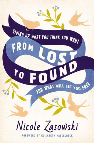 From Lost to Found: Giving Up What You Think You Want for What Will Set You Free - Thryft