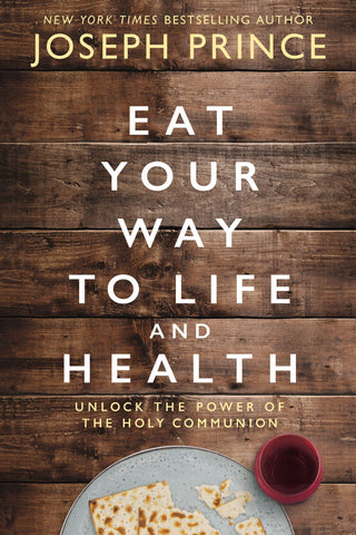 Eat Your Way to Life and Health : Unlock the Power of the Holy Communion - Thryft