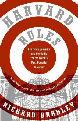 Harvard Rules: Lawrence Summers and the Battle for the World's Most Powerful University — Sex, Ambition, and Elite Power at America's Institution