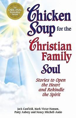 Chicken Soup for the Christian Family Soul - Thryft