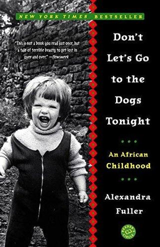 Don't Let's Go to the Dogs Tonight : An African Childhood - Thryft