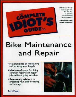 The Complete Idiot's Guide to Bike Maintenance and Repair - Thryft