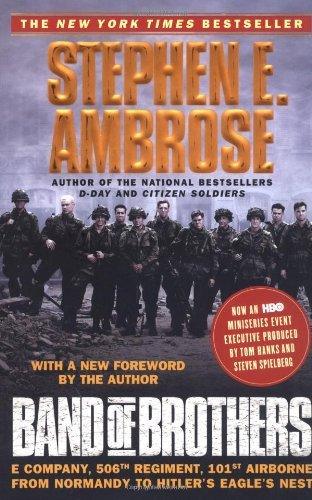 Band of Brothers Us Tie in : E Company, 506th Regiment, 101st Airborne : from Normandy to Hitler's Eagle's Nest - Thryft