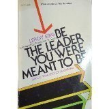 Be the Leader You Were Meant to Be: What the Bible Says About Leadership