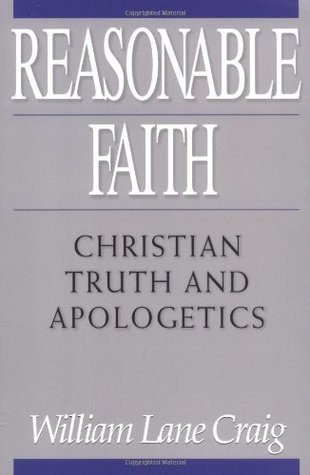 Reasonable Faith: Christian Truth and Apologetics