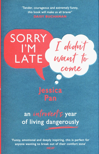 Sorry I'm Late, I Didn't Want to Come: An Introvert's Year of Living Dangerously