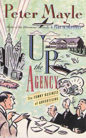 Up the Agency: The Funny Business Of Advertising - Thryft