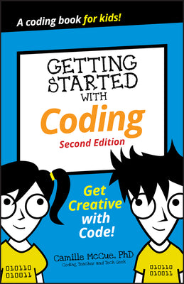 Getting Started with Coding - Get Creative with Code! 2nd Edition