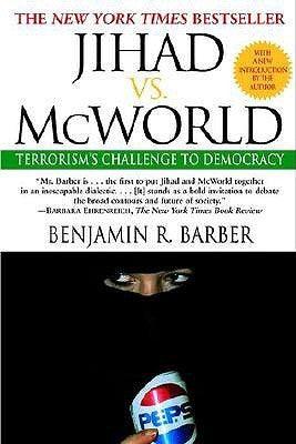 Jihad vs. McWorld : Terrorism's Challenge to Democracy - Thryft