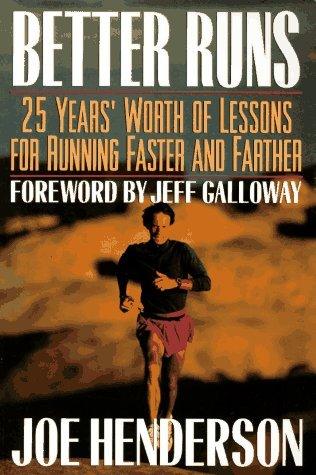 Better Runs : 25 Years Worth of Lessons for Running Faster and Farther - Thryft