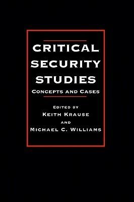 Critical Security Studies : Concepts And Strategies - Thryft