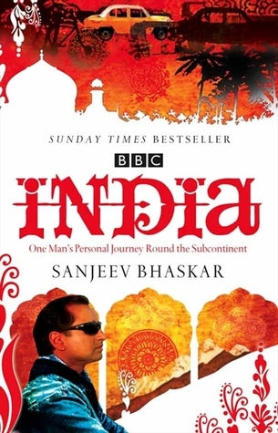 India With Sanjeev Bhaskar: One Man's Personal Journey Round the Subcontinent