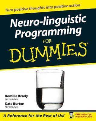 Neuro-Linguistic Programming For Dummies