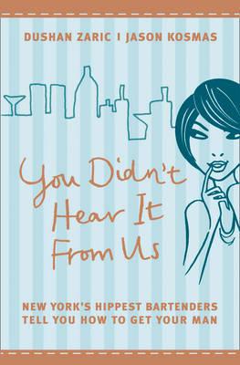 You Didn't Hear It From Us: New York's Hippest Bartenders Tell You How to Get Your Man