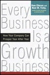 Every Business Is a Growth Business: How Your Company Can Prosper Year After Year