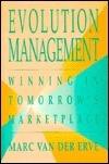 Evolution Management : Winning in Tomorrow's Marketplace - Thryft