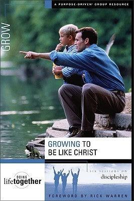 Growing to be Like Christ : Six Sessions on Discipleship - Thryft