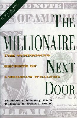 The Millionaire Next Door - The Surprising Secrets Of America's Wealthy - Thryft