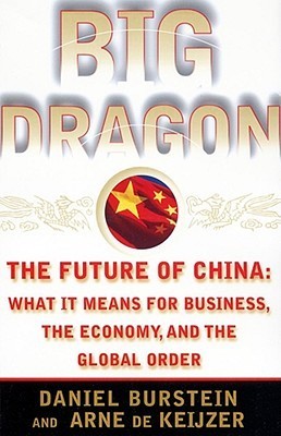 Big Dragon: The Future of China: What It Means for Business, the Economy, and the Global Order