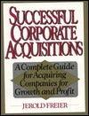 Successful Corporate Acquisitions : A Complete Guide for Acquiring Companies for Growth and Profit - Thryft