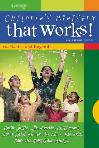 Children's Ministry That Works! The Basics and Beyond