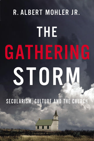 The Gathering Storm - Secularism, Culture, And The Church - Thryft