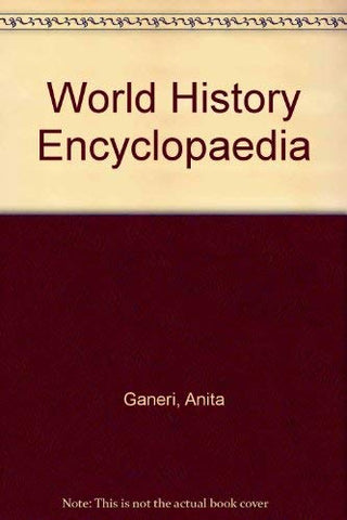 World History Encyclopedia: 4 Million Years Ago to the Present Day