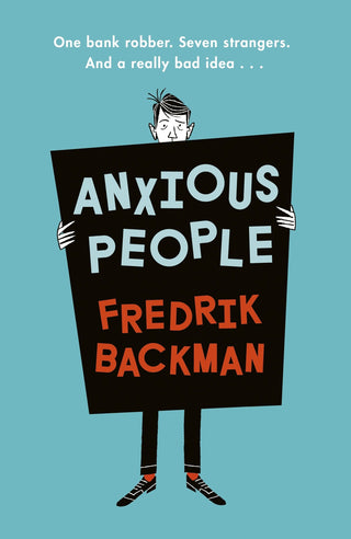 Anxious People : The No. 1 New York Times bestseller from the author of A Man Called Ove - Thryft