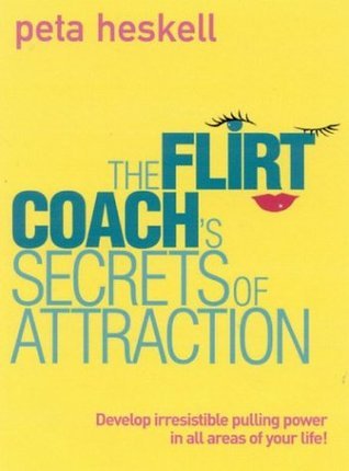 The Flirt Coach's Secrets of Attraction