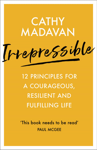 Irrepressible: 12 Principles for Courageous Living