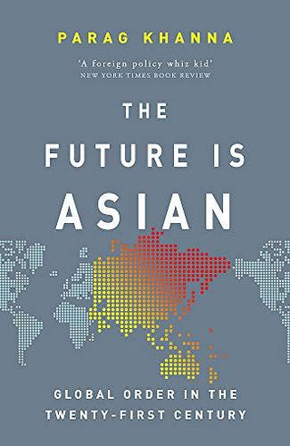 The Future Is Asian : Global Order in the Twenty-first Century - Thryft