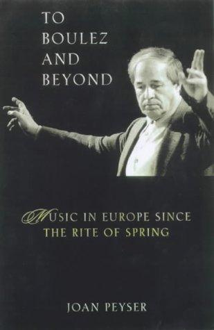 To Boulez And Beyond - Music In Europe Since The Rite Of Spring - Thryft