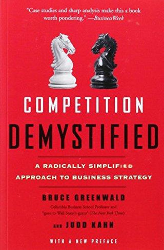 Competition Demystified : A Radically Simplified Approach to Business Strategy - Thryft