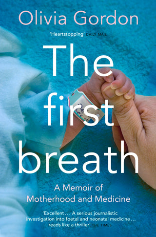 The First Breath: A Memoir of Motherhood and Medicine