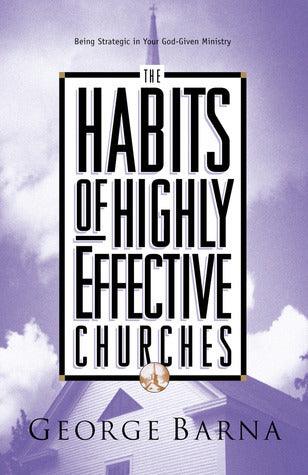 The Habits Of Highly Effective Churches - Being Strategic In Your God-Given Ministry - Thryft